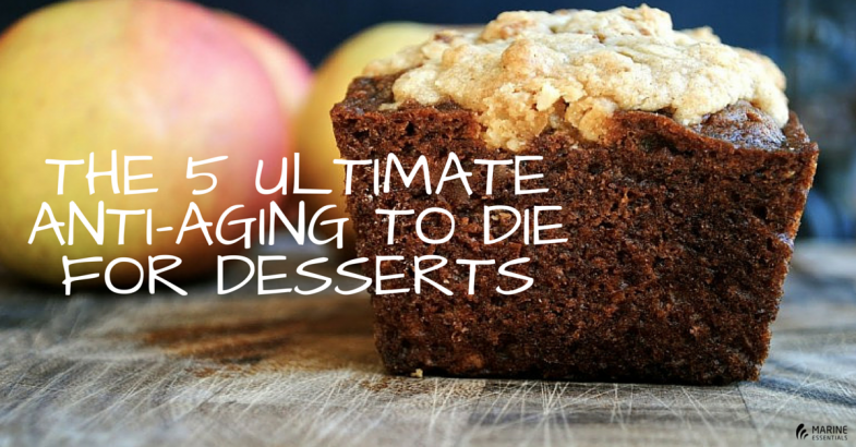 The 5 Ultimate Anti-Aging To Die For Desserts